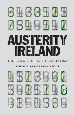 Austerity Ireland - Kieran Allen, Brian O'Boyle
