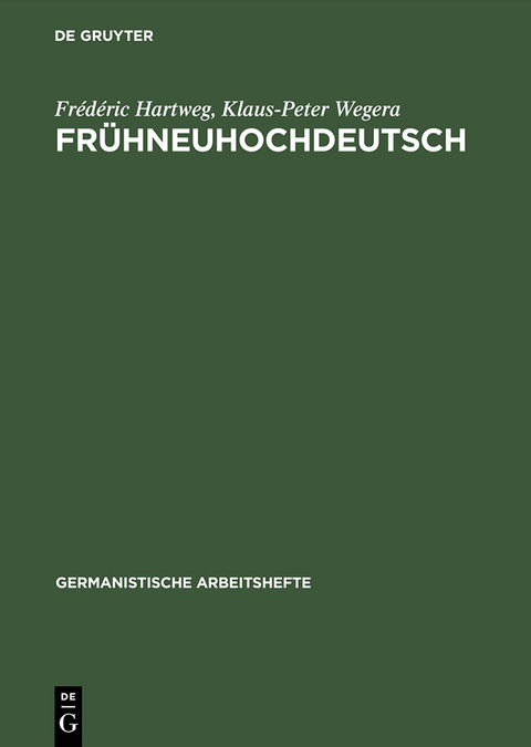 Frühneuhochdeutsch - Frédéric Hartweg, Klaus-Peter Wegera