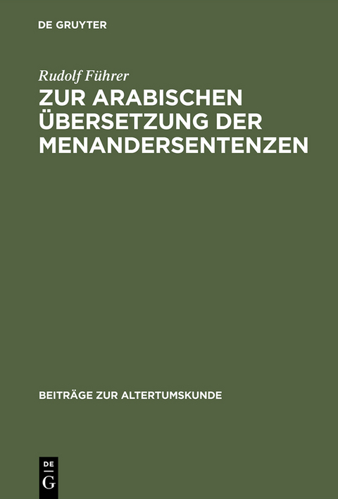 Zur arabischen Übersetzung der Menandersentenzen - Rudolf Führer