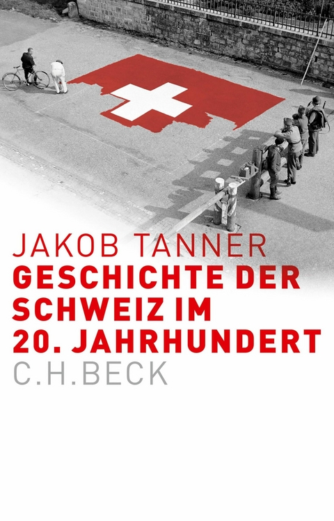 Geschichte der Schweiz im 20. Jahrhundert - Jakob Tanner