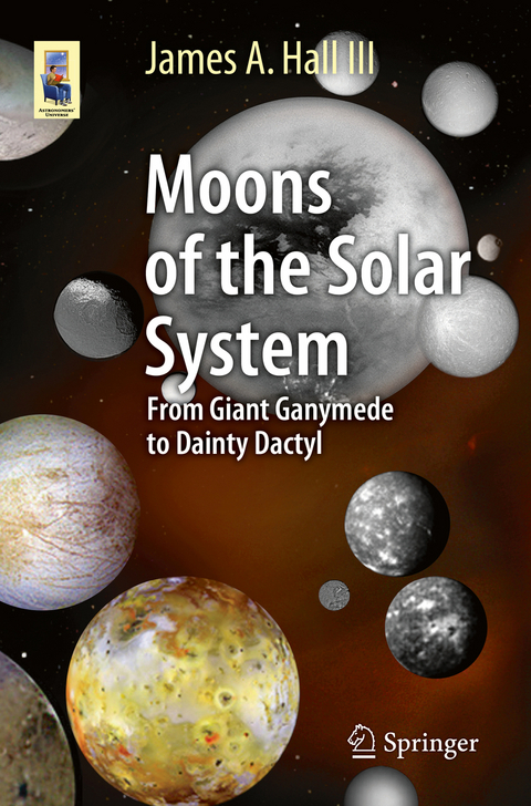 Moons of the Solar System -  James A. Hall III