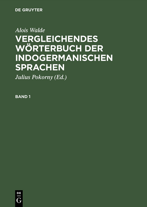 Vergleichendes Wörterbuch der indogermanischen Sprachen - Alois Walde
