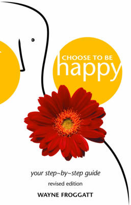 Choose to be Happy -  Wayne Froggatt