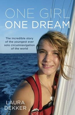 One Girl One Dream -  Laura Dekker