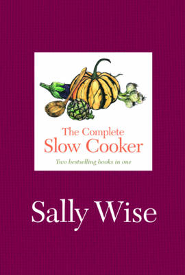 Complete Slow Cooker -  Sally Wise