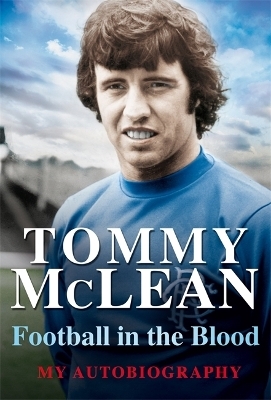 Football in the Blood - Tommy McLean