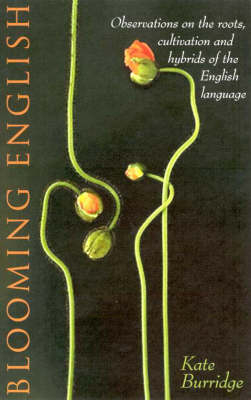 Blooming English -  Kate Burridge