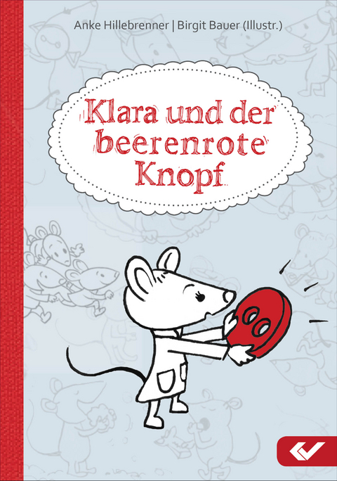 Klara und der beerenrote Knopf - Anke Hillebrenner