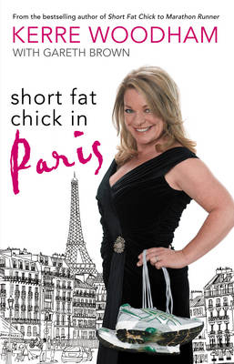 Short Fat Chick in Paris -  Gareth Brown,  Kerre Woodham