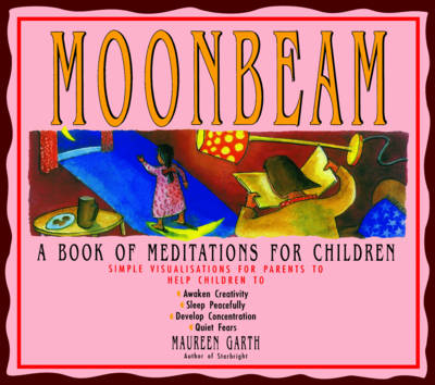 Moonbeam A Book of Meditations for Children -  Maureen Garth