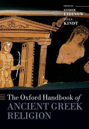 Oxford Handbook of Ancient Greek Religion - Esther Eidinow; Julia Kindt