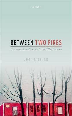 Between Two Fires -  Justin Quinn