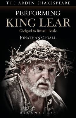 Performing King Lear -  Jonathan Croall