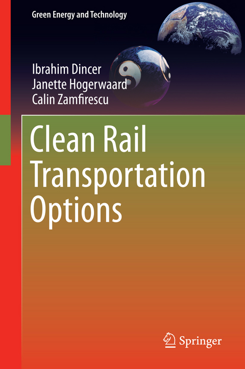 Clean Rail Transportation Options - Ibrahim Dincer, Janette Hogerwaard, Calin Zamfirescu