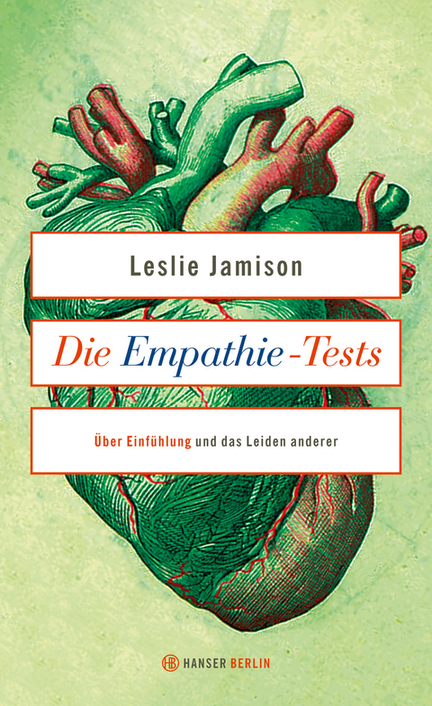 Die Empathie-Tests - Leslie Jamison