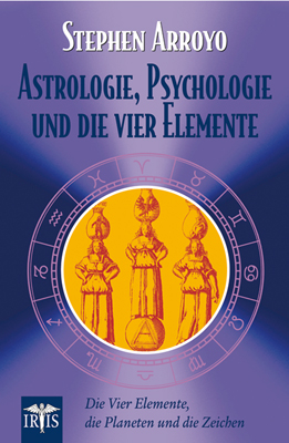 Astrologie, Psychologie und die vier Elemente - Stephen Arroyo