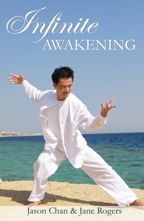 Infinite Awakening - A Miraculous Journey for the Advanced Soul -  Jason Chan,  Jane Rogers