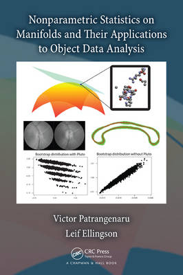 Nonparametric Statistics on Manifolds and Their Applications to Object Data Analysis - Lubbock Leif (Texas Tech University  USA) Ellingson, Tallahassee Victor (Florida State University  FL  USA) Patrangenaru