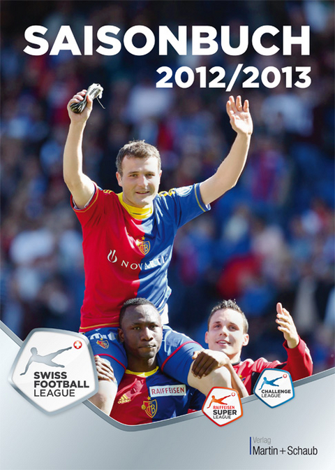 Saisonbuch 2012/2013 der Swiss Football League - Daniel Schaub, Michael Martin