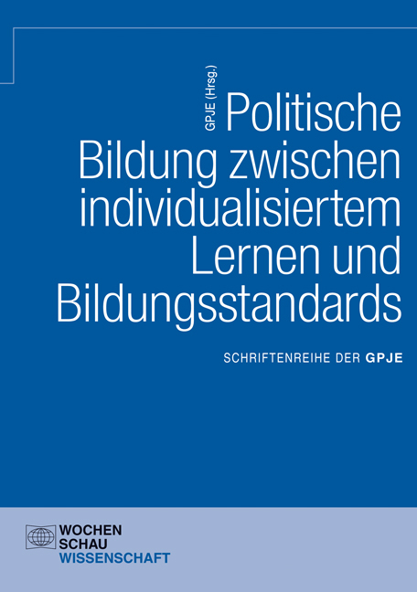 Politische Bildung zwischen individualisiertem Lernen und Bildungsstandards - 