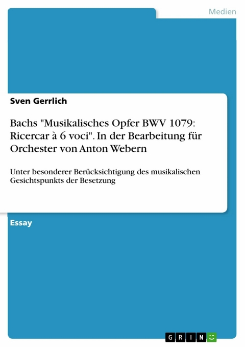 Bachs "Musikalisches Opfer BWV 1079: Ricercar à 6 voci". In der Bearbeitung für Orchester von Anton  Webern - Sven Gerrlich