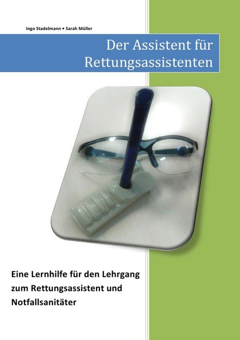 Der Assistent für Rettungsassistenten - Sarah Müller Stadelmann  Ingo