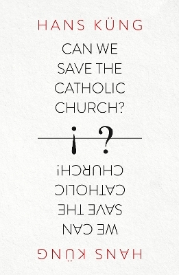 Can We Save the Catholic Church? - Hans Kung