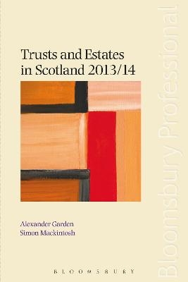 Trusts and Estates in Scotland 2013/14 - Alexander Garden, Simon Mackintosh