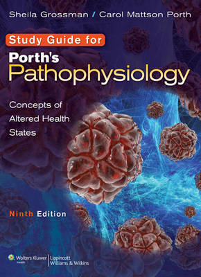 Study Guide to accompany Porth's Pathophysiology - Sheila Grossman