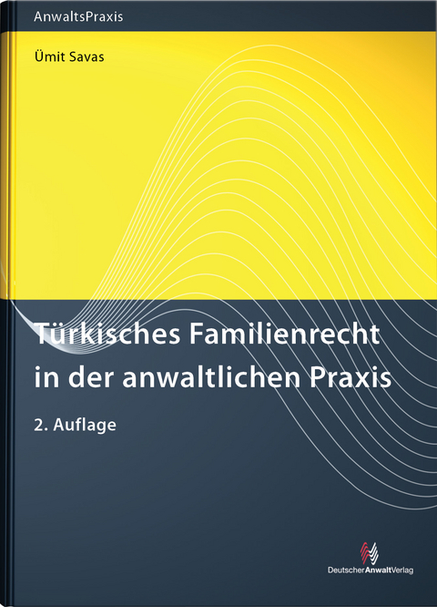 Türkisches Familienrecht in der anwaltlichen Praxis - Ümit Savas