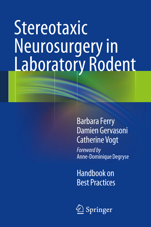 Stereotaxic Neurosurgery in Laboratory Rodent - Barbara Ferry, Damien Gervasoni, Catherine Vogt