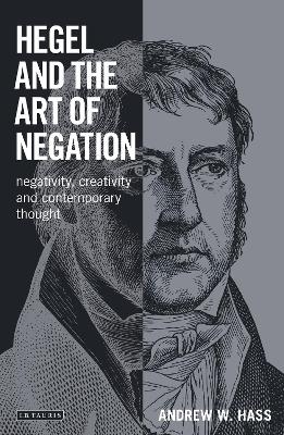 Hegel and the Art of Negation - Andrew W. Hass