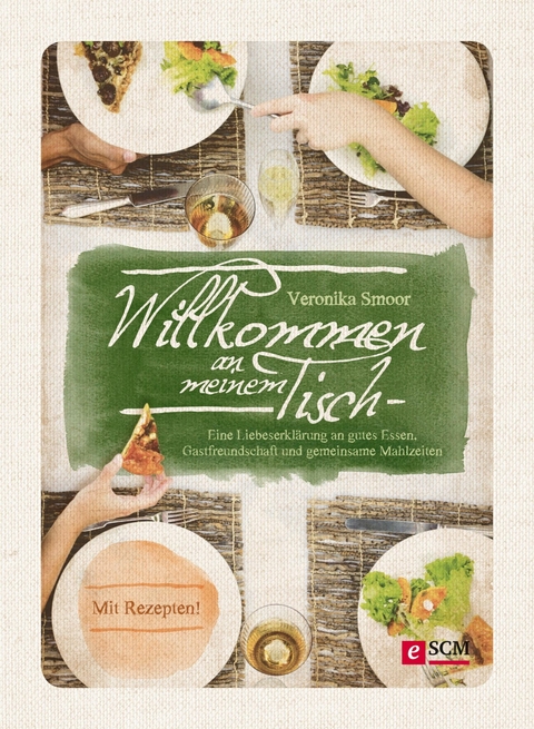 Willkommen an meinem Tisch! - Veronika Smoor