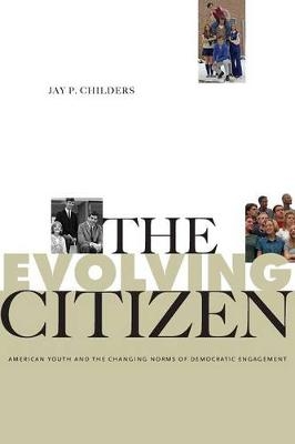 The Evolving Citizen - Jay P. Childers