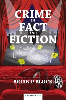 Crime in Fact and Fiction -  Brian P Block