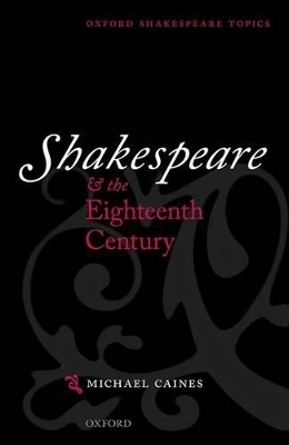 Shakespeare and the Eighteenth Century - Michael Caines