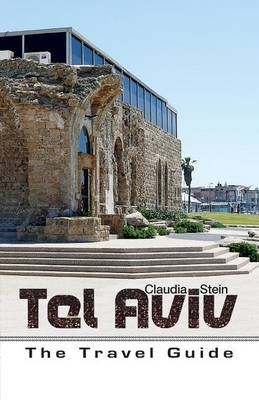 Tel Aviv - The Travel Guide - Claudia Stein