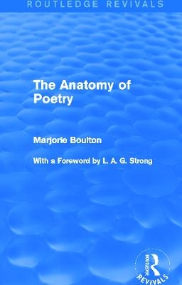 The Anatomy of Poetry (Routledge Revivals) - Marjorie Boulton