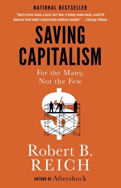 Saving Capitalism -  Robert B. Reich