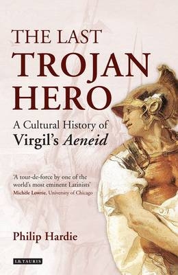 The Last Trojan Hero - Philip Hardie