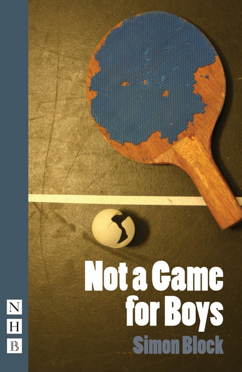 Not a Game for Boys (NHB Modern Plays) -  Simon Block