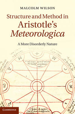 Structure and Method in Aristotle's Meteorologica - Malcolm Wilson