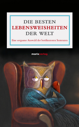 Die besten Lebensweisheiten der Welt - 