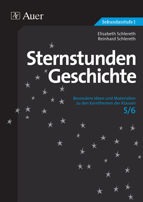 Sternstunden Geschichte 5/6 - Elisabeth Schlereth, Reinhard Schlereth