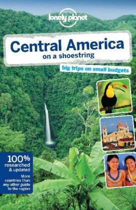 Lonely Planet Central America on a Shoestring -  Lonely Planet, Carolyn McCarthy, Greg Benchwick, Joshua Samuel Brown, John Hecht