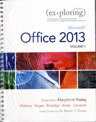 Exploring Microsoft Office 15 Volume 1 - Mary Anne Poatsy, Keith Mulbery, Cynthia Krebs, Lynn Hogan, Amy M. Rutledge