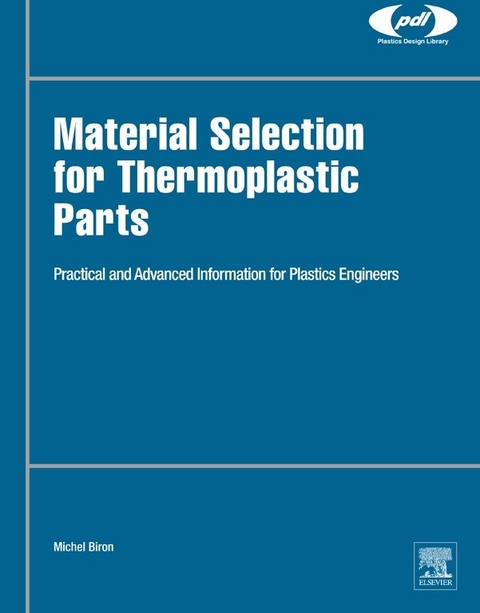 Material Selection for Thermoplastic Parts -  Michel Biron