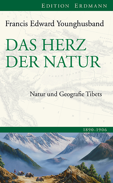 Das Herz der Natur - Francis Edward Younghusband