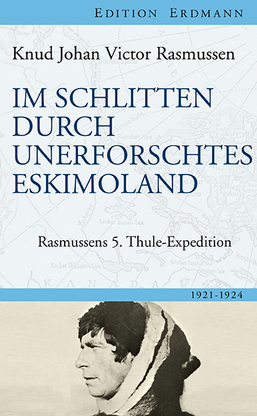 Im Schlitten durch unerforschtes Eskimoland - Knud Johan Victor Rasmussen