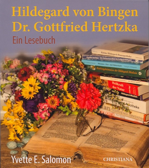 Hildegard von Bingen – Dr. Gottfried Hertzka - Yvette E Salomon